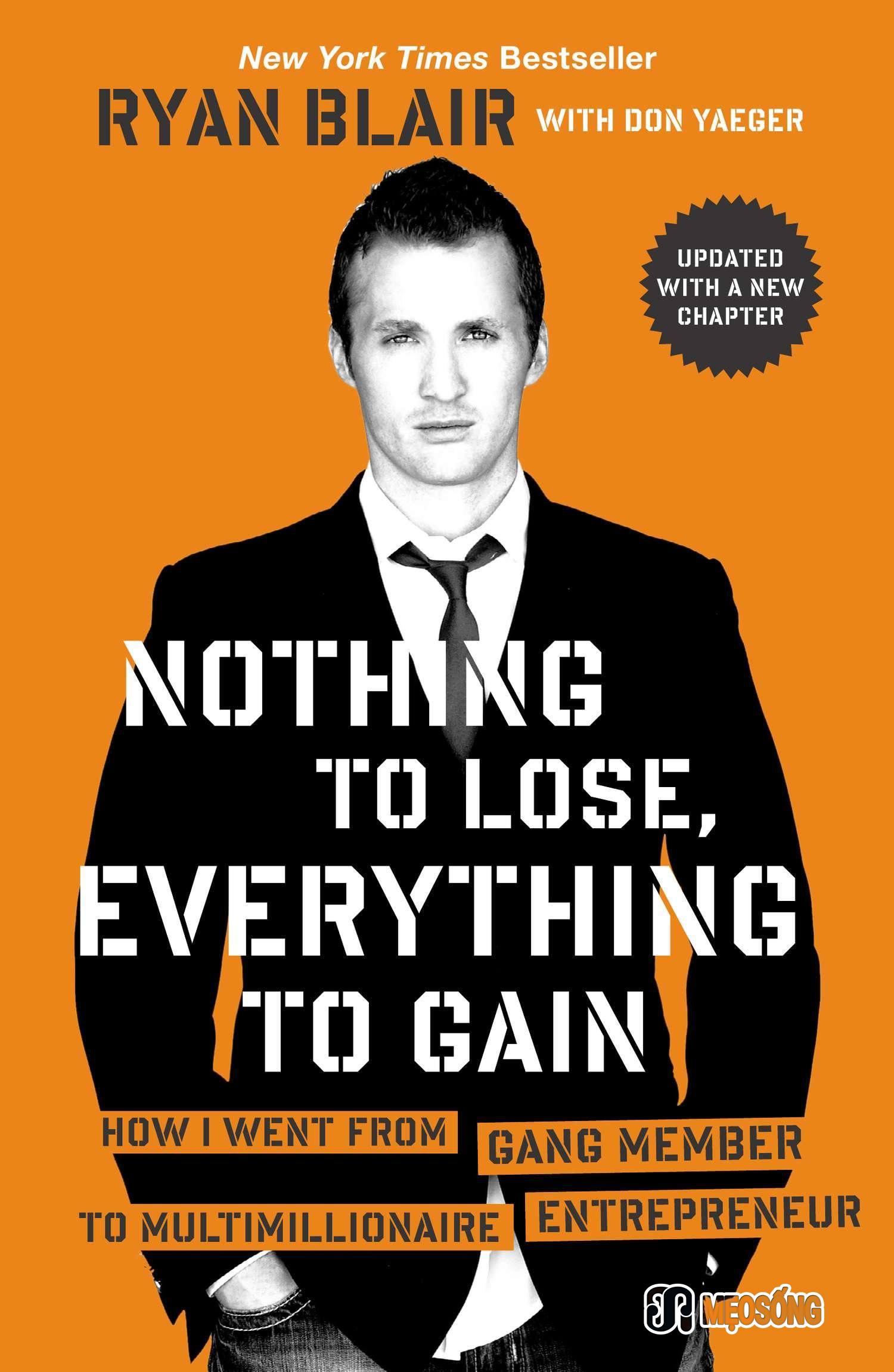 Nothing to Lose, Everything to Gain: How I Went from Gang Member to Multimillionaire Entrepreneur